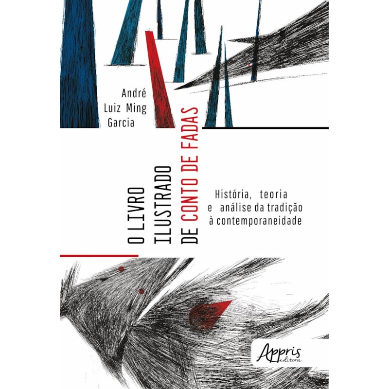 O LIVRO ILUSTRADO DE CONTO DE FADAS: HISTÓRIA, TEORIA E ANÁLISE DA TRADIÇÃO À CONTEMPORANEIDADE
