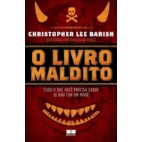 O LIVRO MALDITO: TUDO O QUE VOCÊ PRECISA SABER SE NÃO FOR UM MANÉ: TUDO O QUE VOCÊ PRECISA SABER SE NÃO FOR UM MANÉ