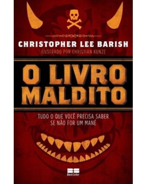 O LIVRO MALDITO: TUDO O QUE VOCÊ PRECISA SABER SE NÃO FOR UM MANÉ: TUDO O QUE VOCÊ PRECISA SABER SE NÃO FOR UM MANÉ