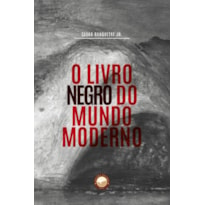 O LIVRO NEGRO DO MUNDO MODERNO