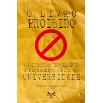 O LIVRO PROIBIDO: TOTALITARISMO, INTOLERÂNCIA E PENSAMENTO ÚNICO NA UNIVERSIDADE