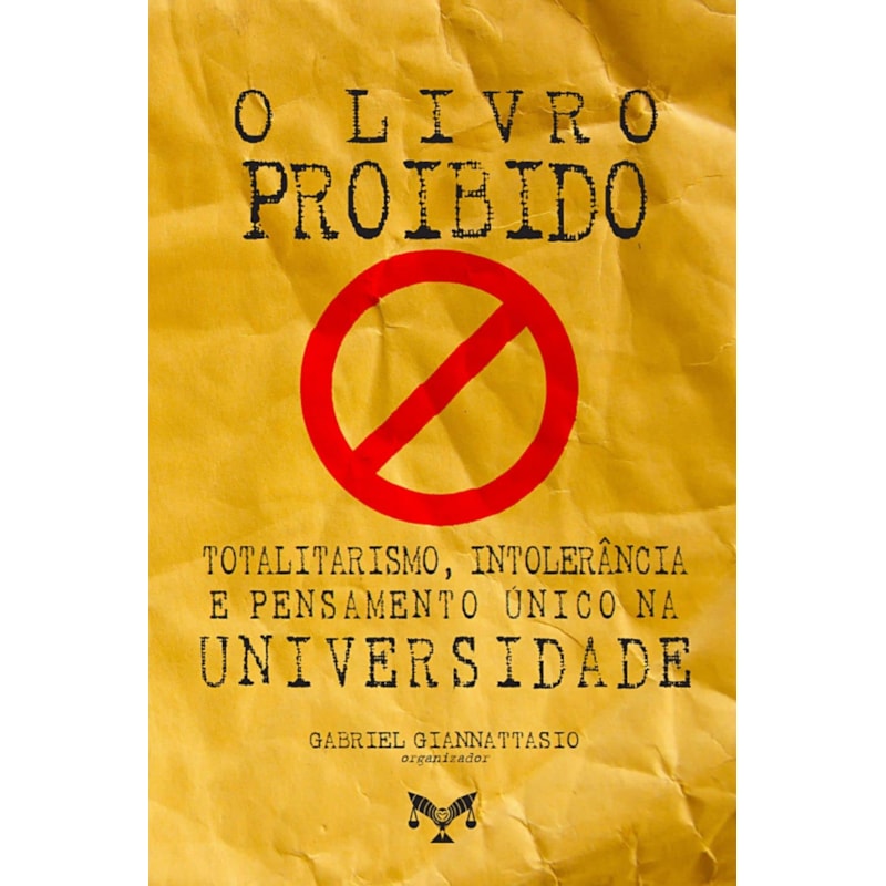 O LIVRO PROIBIDO: TOTALITARISMO, INTOLERÂNCIA E PENSAMENTO ÚNICO NA UNIVERSIDADE