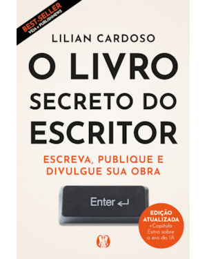 O livro secreto do escritor (edição ampliada): Escreva, publique e divulgue sua obra