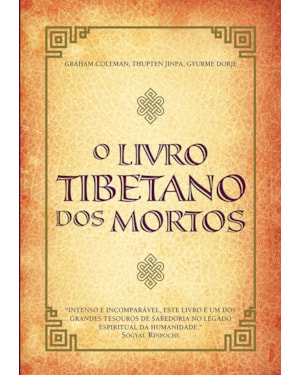O LIVRO TIBETANO DOS MORTOS