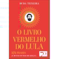 O livro vermelho do Lula: 171 frases (e muitas outras de graça!)