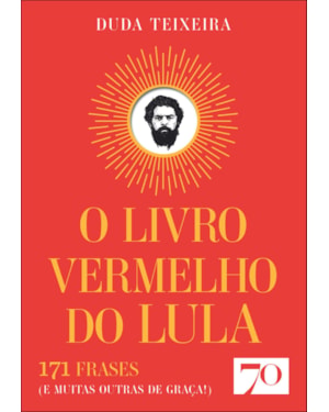 O livro vermelho do Lula: 171 frases (e muitas outras de graça!)