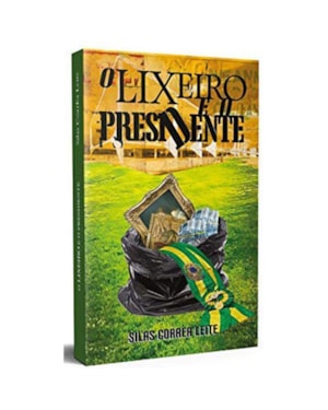 O LIXEIRO E O PRESIDENTE