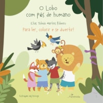 O LOBO COM PÉS DE HUMANO: PARA LER, COLORIR E SE DIVERTIR!