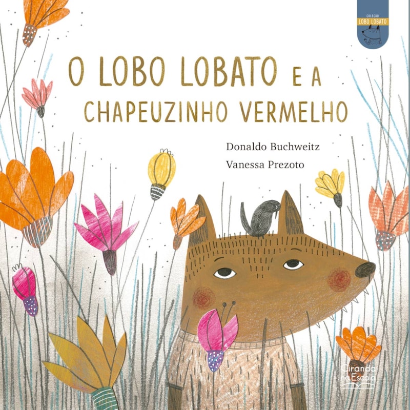 O LOBO LOBATO E A CHAPEUZINHO VERMELHO