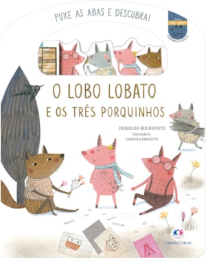 O LOBO LOBATO E OS TRÊS PORQUINHOS