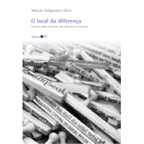 O local da diferença: ensaios sobre memória, arte, literatura e tradução