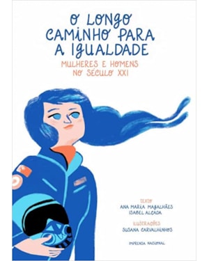 O LONGO CAMINHO PARA A IGUALDADE. MULHERES E HOMENS NO SÉCULO XXI