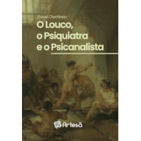 O louco, o psiquiatra e o psicanalista