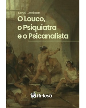 O louco, o psiquiatra e o psicanalista