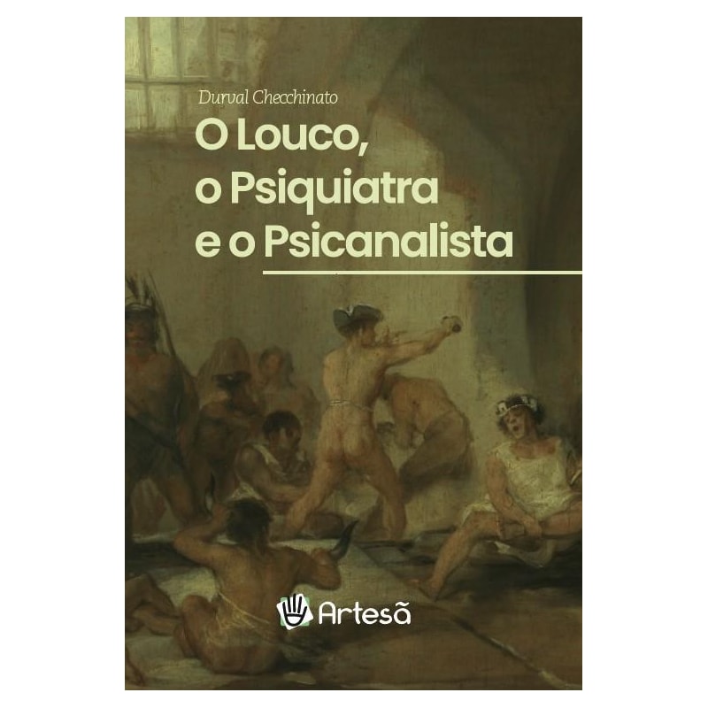 O louco, o psiquiatra e o psicanalista