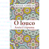 O louco: seguido de Areia e espuma