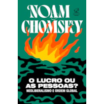 O LUCRO OU AS PESSOAS?: NEOLIBERALISMO E ORDEM GLOBAL