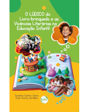 O LÚDICO DO LIVRO-BRINQUEDO E AS VIVÊNCIAS LITERÁRIAS NA EDUCAÇÃO INFANTIL