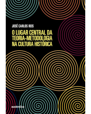 O LUGAR CENTRAL DA TEORIA-METODOLOGIA NA CULTURA HISTÓRICA