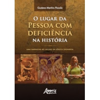 O LUGAR DA PESSOA COM DEFICIÊNCIA NA HISTÓRIA: UMA NARRATIVA AO AVESSO DA LÓGICA ORDINÁRIA