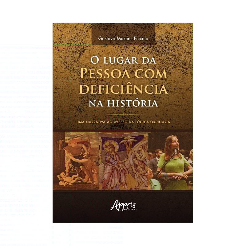 O LUGAR DA PESSOA COM DEFICIÊNCIA NA HISTÓRIA: UMA NARRATIVA AO AVESSO DA LÓGICA ORDINÁRIA