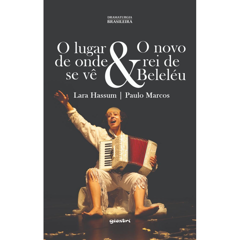 O LUGAR DE ONDE SE VÊ & O NOVO REI DE BELELÉU