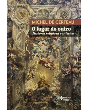 O LUGAR DO OUTRO: HISTÓRIA RELIGIOSA E MÍSTICA