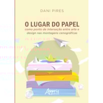 O LUGAR DO PAPEL COMO PONTO DE INTERSEÇÃO ENTRE ARTE E DESIGN NAS MONTAGENS CENOGRÁFICAS