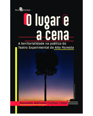 O lugar e a cena: A territorialidade na poética do teatro experimental de Alta Floresta