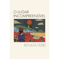 O LUGAR INCOMPREENSÍVEL