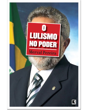 O LULISMO NO PODER