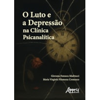 O LUTO E A DEPRESSÃO NA CLÍNICA PSICANALÍTICA