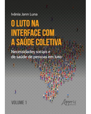 O LUTO NA INTERFACE COM A SAÚDE COLETIVA: NECESSIDADES SOCIAIS E DE SAÚDE DE PESSOAS EM LUTO