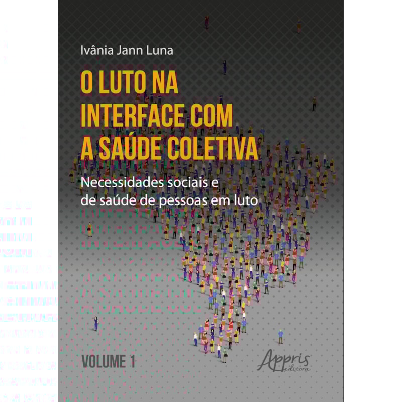 O LUTO NA INTERFACE COM A SAÚDE COLETIVA: NECESSIDADES SOCIAIS E DE SAÚDE DE PESSOAS EM LUTO