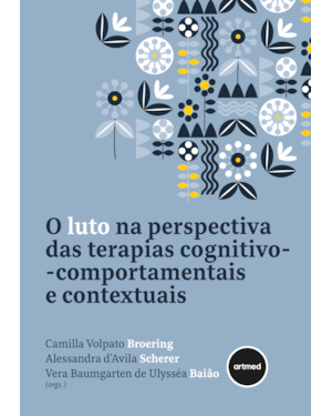 O LUTO NA PERSPECTIVA DAS TERAPIAS COGNITIVO-COMPORTAMENTAIS E CONTEXTUAIS