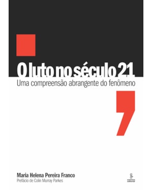 O LUTO NO SÉCULO 21: UMA COMPREENSÃO ABRANGENTE DO FENÔMENO