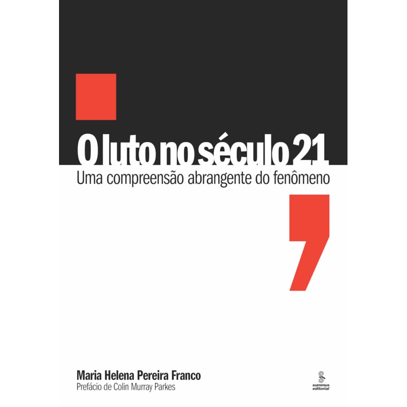 O LUTO NO SÉCULO 21: UMA COMPREENSÃO ABRANGENTE DO FENÔMENO