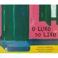 O LUXO DO LIXO