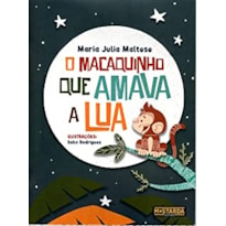 O MACAQUINHO QUE AMAVA A LUA