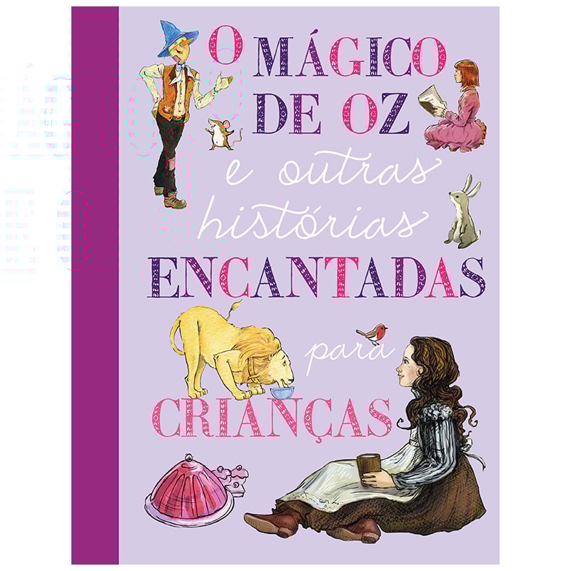 O MÁGICO DE OZ E OUTRAS HISTÓRIAS ENCANTADAS PARA CRIANÇAS