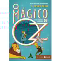 O MÁGICO DE OZ: EDIÇÃO COMENTADA E ILUSTRADA