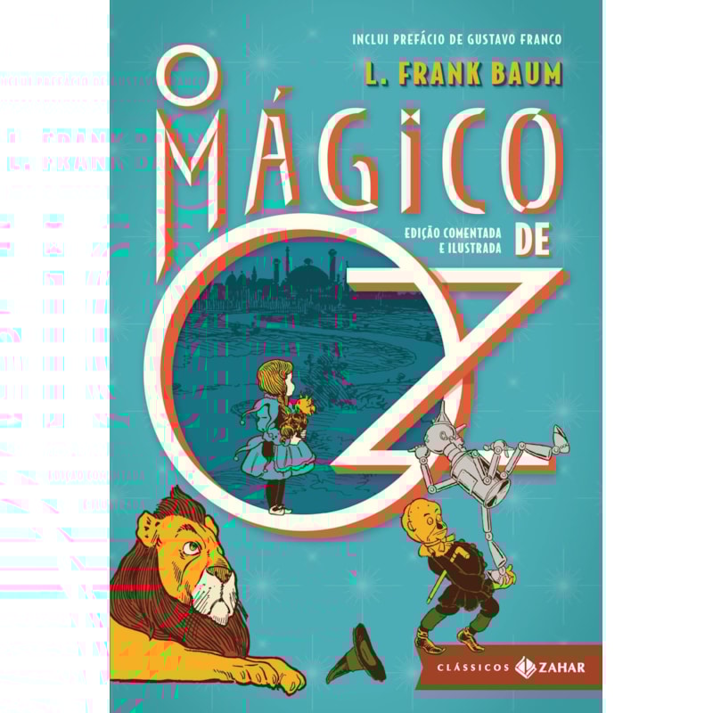 O MÁGICO DE OZ: EDIÇÃO COMENTADA E ILUSTRADA