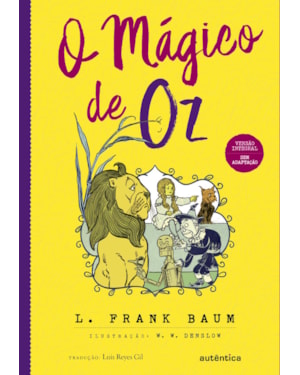 O MÁGICO DE OZ - (TEXTO INTEGRAL - CLÁSSICOS AUTÊNTICA)