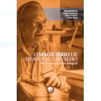 O MAGISTÉRIO DE OLAVO DE CARVALHO: PARA UMA PAIDÉIA INTEGRAL