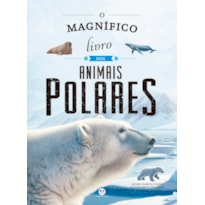 O magnífico livro dos animais polares