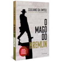 O MAGO DO KREMLIN (DO MESMO AUTOR DE OS ENGENHEIROS DO CAOS E HORA DOS PREDADORES)