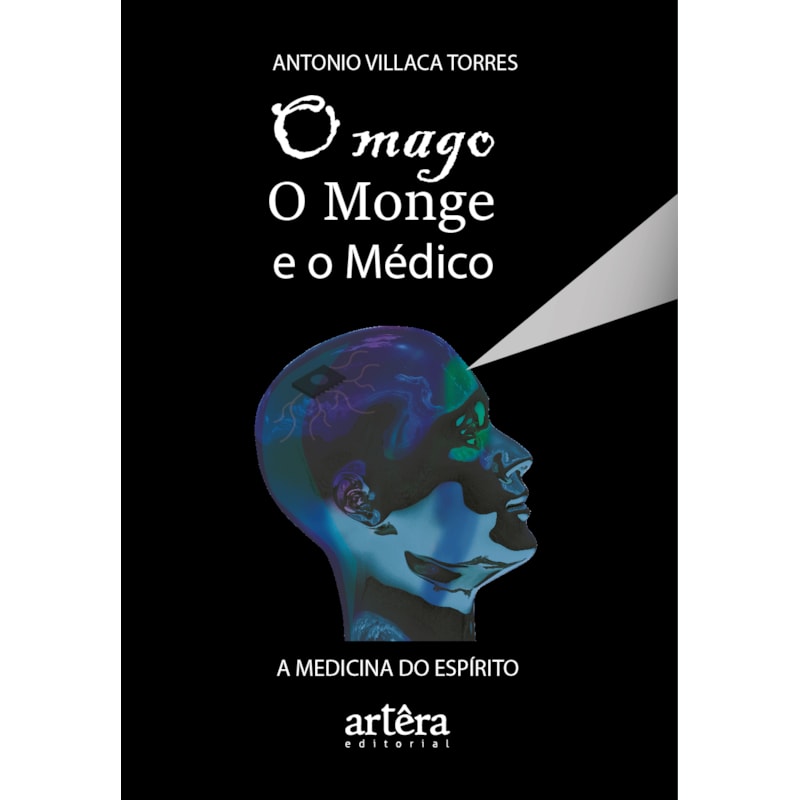 O MAGO, O MONGE E O MÉDICO: A MEDICINA DO ESPÍRITO
