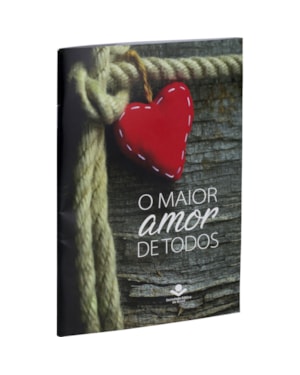 O MAIOR AMOR DE TODOS: NOVA TRADUÇÃO NA LINGUAGEM DE HOJE (NTLH)