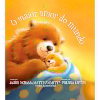O MAIOR AMOR DO MUNDO