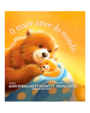 O MAIOR AMOR DO MUNDO